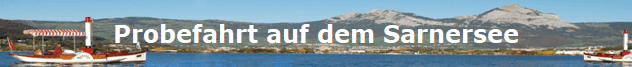 Probefahrt auf dem Sarnersee