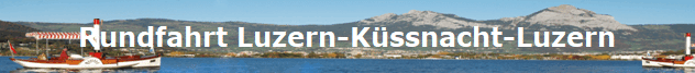 Rundfahrt Luzern-Küssnacht-Luzern